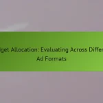 Budget Allocation: Evaluating Across Different Ad Formats